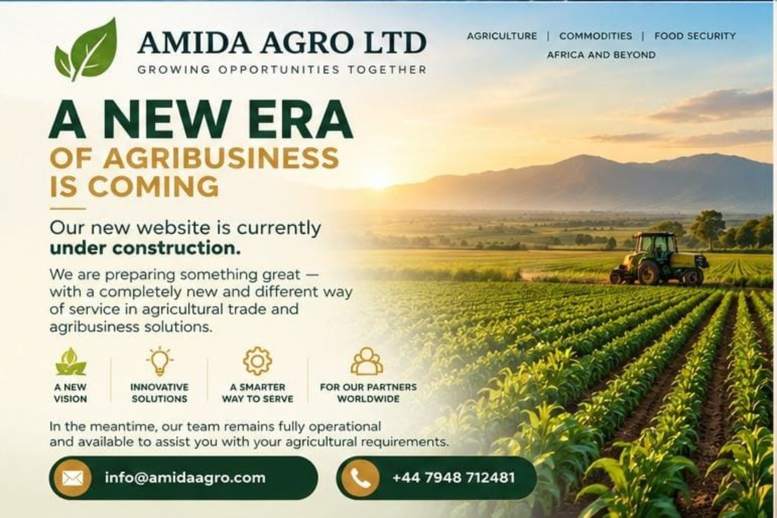 AMIDA AGRO LTD. A new era is coming. Our new website is currently under construction. Our team remains fully operational.